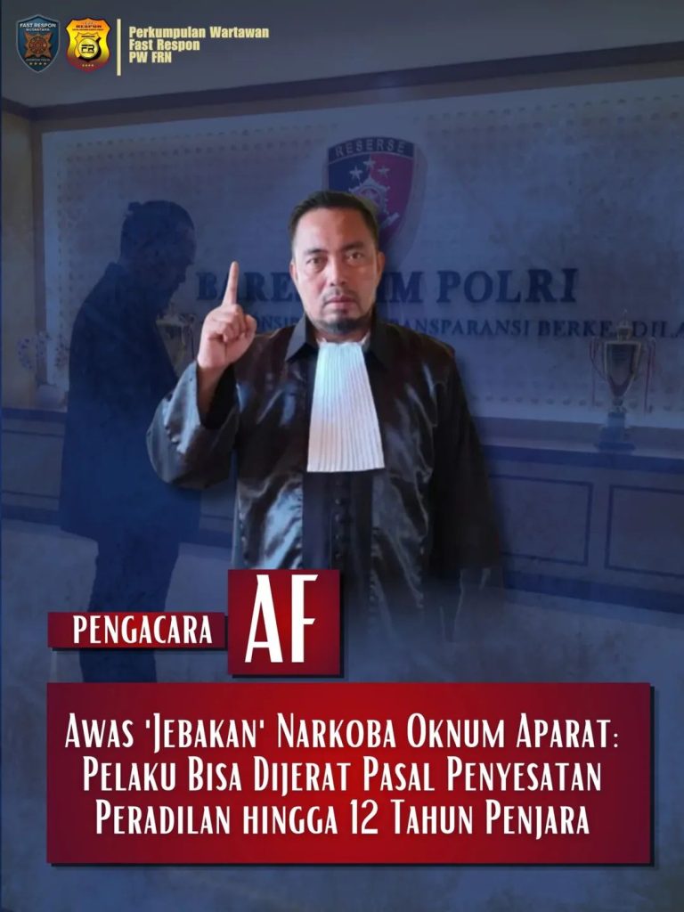 Awas ‘Jebakan’ Narkoba Oknum Aparat: Pelaku Bisa Dijerat Pasal Penyesatan Peradilan hingga 12 Tahun Penjara 