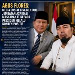 Agus Flores: Media Sosial Bisa Menjadi Jembatan Aspirasi Masyarakat kepada Presiden Melalui Konten Positif