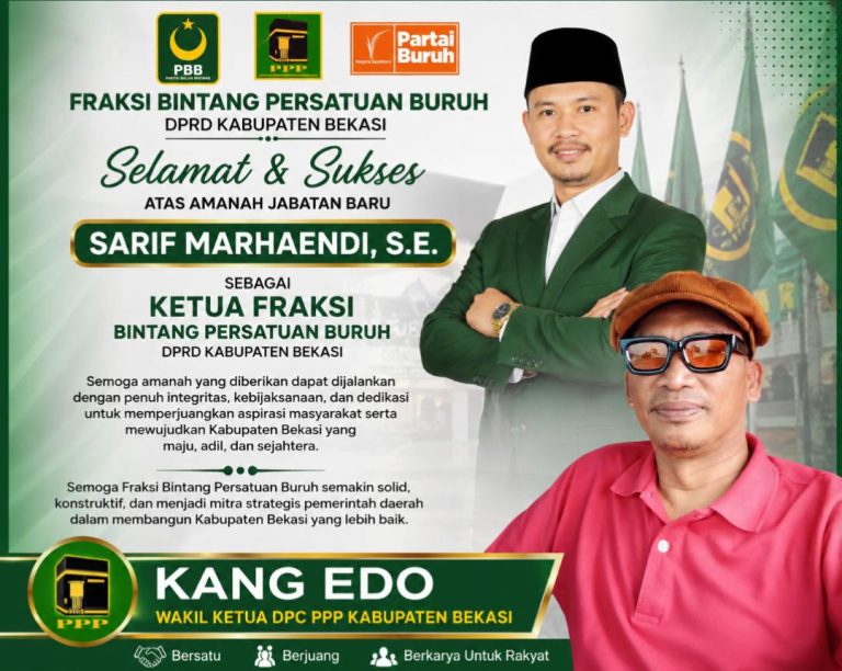 Kang Edo: Kepemimpinan Sarif Marhaendi di Fraksi Bintang Persatuan Buruh Diharapkan Semakin Menguatkan Perjuangan untuk Kemajuan dan Kesejahteraan Kabupaten Bekasi