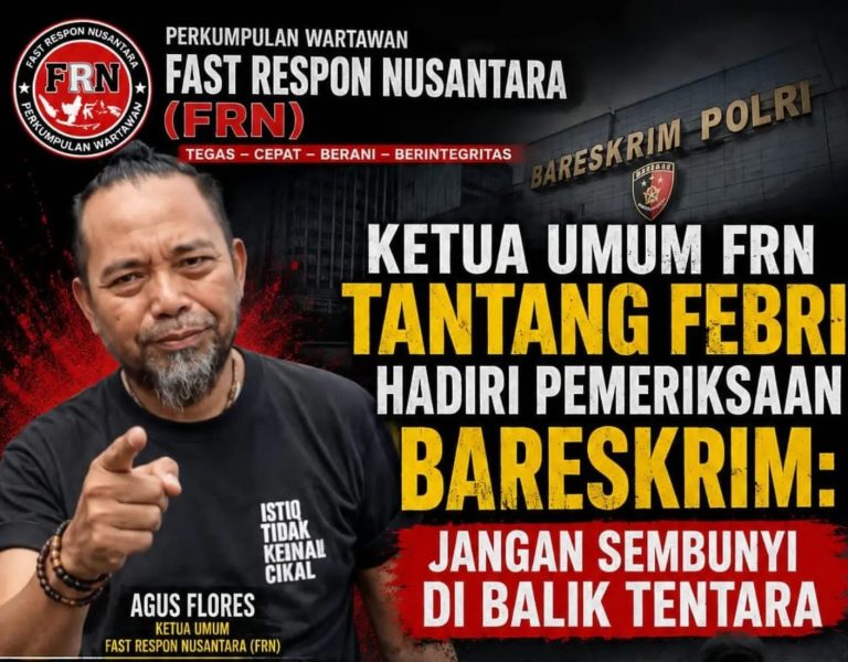 Ketua Umum FRN Tantang Febri Hadiri Pemeriksaan Bareskrim: Jangan Sembunyi di Balik Tentara