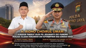 H. RIDHO CHOIRUL UMAM: KENAIKAN PANGKAT IRJEN POL DEKANANTO EKO PURNOMO MENJADI TELADAN PENGABDIAN DAN KEPEMIMPINAN BAGI GENERASI MUDA